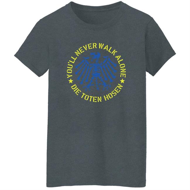 Die Toten Hosen Shop You’ll Never Walk Alone Die Toten Hosen Ukraine Shirt Die Toten Hosen Shop You’ll Never Walk Alone Die Toten Hosen Ukraine Shirt