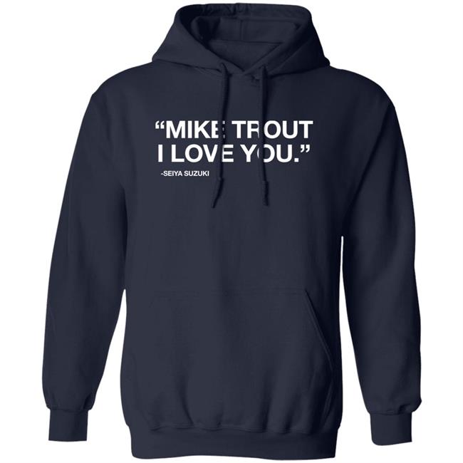 Obvious Shirts "Mike Trout I Love You." Seiya Suzuki Shirt Obvious Shirts "Mike Trout I Love You." Seiya Suzuki Shirt