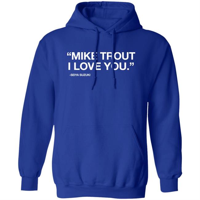 Obvious Shirts "Mike Trout I Love You." Seiya Suzuki Shirt Obvious Shirts "Mike Trout I Love You." Seiya Suzuki Shirt