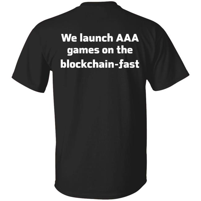 We Launch Aaa Games On The Blockchain Fast Shirt