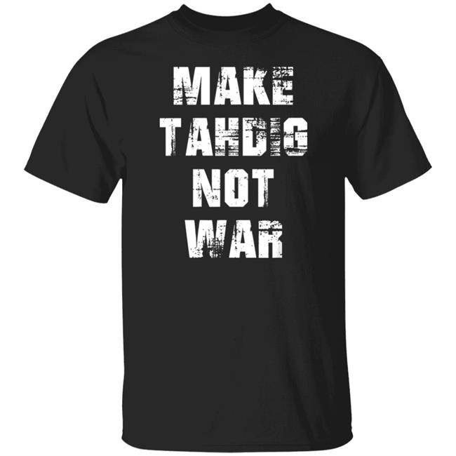 Make Tahdig Not War T Shirt Justice Ramin Arman