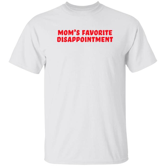 Mom's Favorite Disappointment T Shirt Tmas Eth Itstylersays