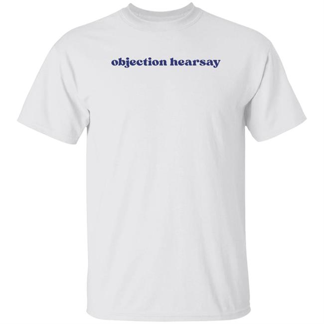 Objection Hearsay Shirt Eva The Freakin Diva Noelani