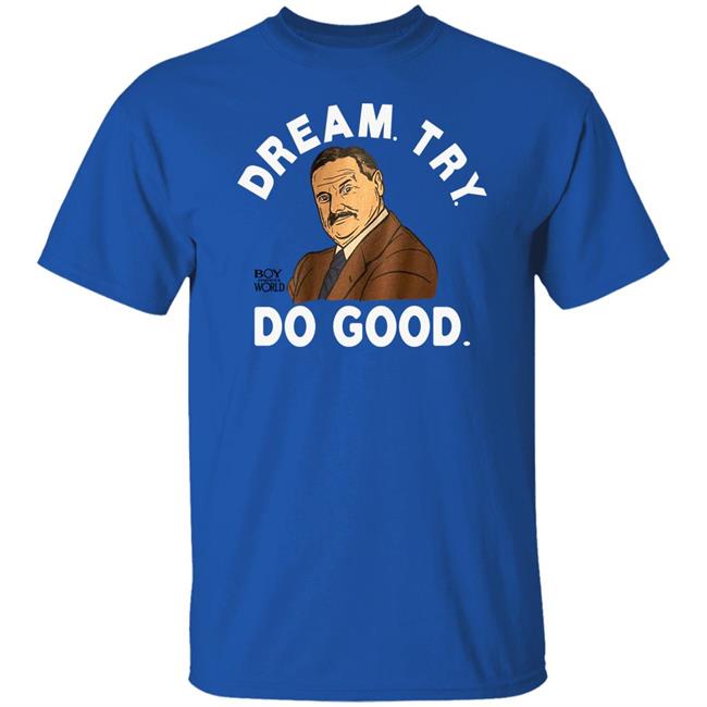 Kirk Henderson Mr. Feeny Dream Try Do Good T Shirt Homage Merchandise Boy Meets World