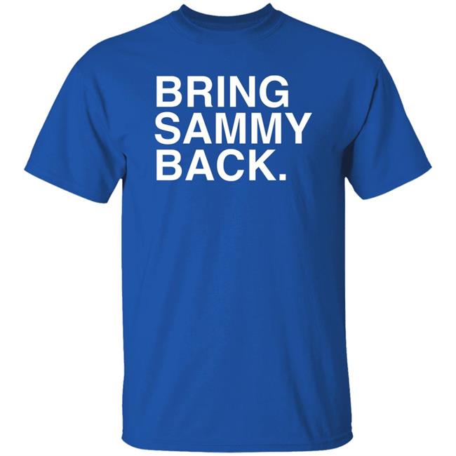 Obvious Shirt Store Merch Bring Sammy Back Shirt Caiti Kozelichki