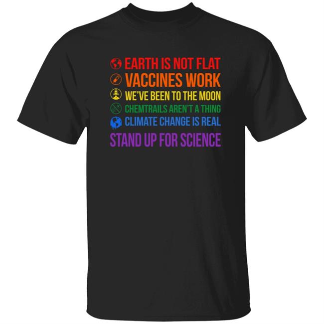 Earth Is Not Flat Vaccines Work We've Been To The Moon T Shirt