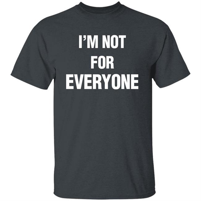 Steve Schmidt I'm Not For Everyone Shirt