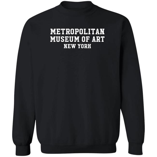 Metropolitan Museum Of Art New York Sweatshirt Chuggaaconroy