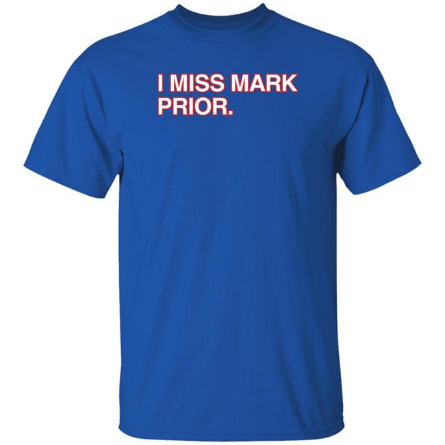 Obvious Shirts I Miss Mark Prior T Shirt #Markpriorforever