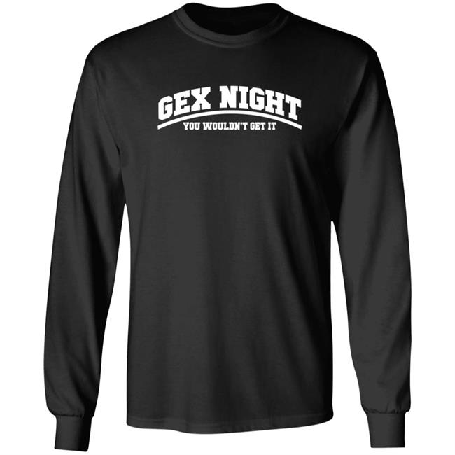 Scott The Woz Gex Night T Shirt You Wuold