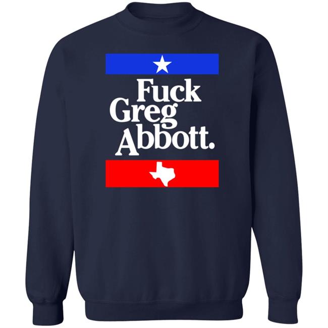 Fuck Greg Abbott Shirt Britt Nessie Fuck Greg Abbott Shirt Britt Nessie