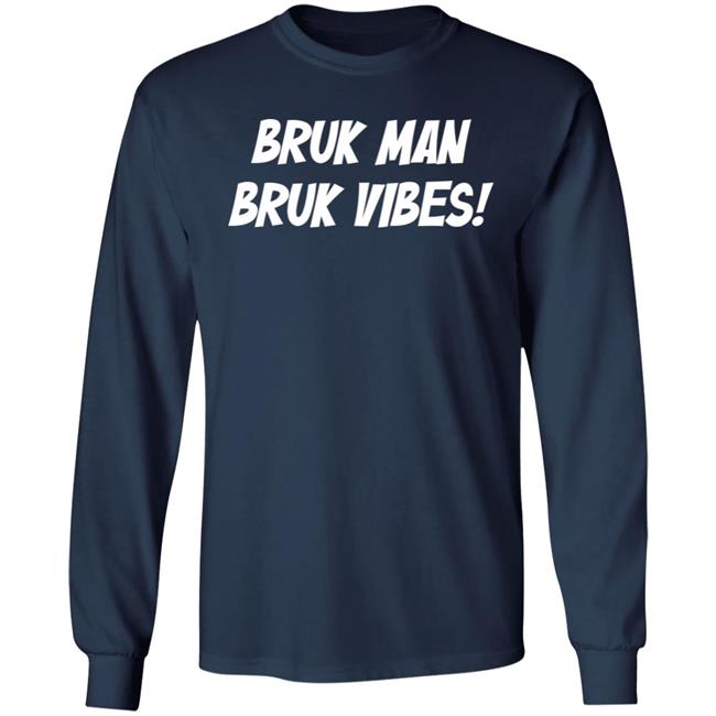Danirooksxo Bruk Man Bruk Vibes Shirt Danirooksxo Bruk Man Bruk Vibes Shirt