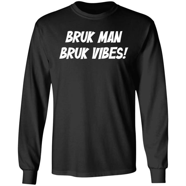 Danirooksxo Bruk Man Bruk Vibes Shirt Danirooksxo Bruk Man Bruk Vibes Shirt