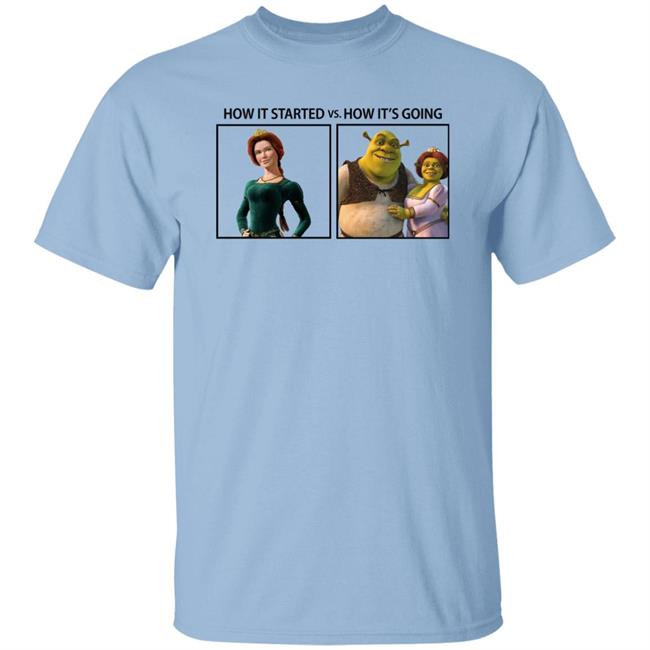 How It Started Vs How It's Going Shirt Fiona And Shrek