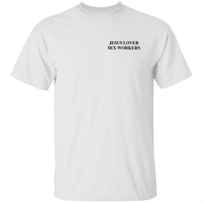 Jesus Loves Sex Workers T Shirt Astraeagoods Merch