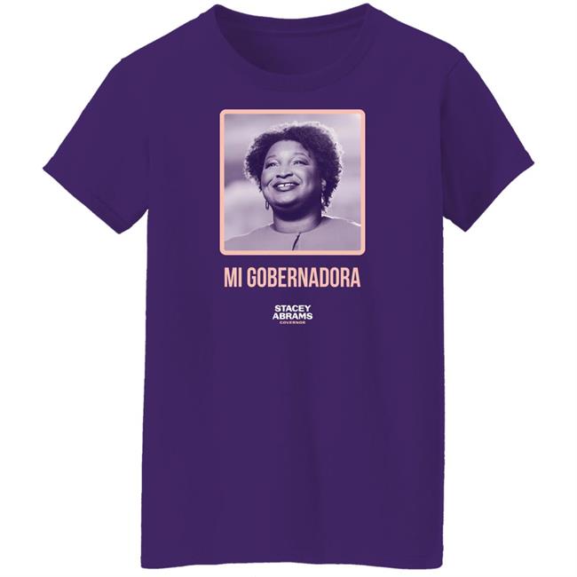 Stacey Abrams Governor Stacey Abrams Merch Mi Gobernadora Tee Shirt