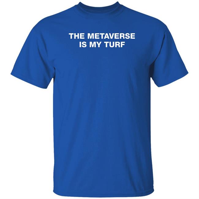 Lil Bitcoins Merch The Metaverse Is My Turf T Shirt The Metaverse Is My Turf T Shirt Lil Bitcoins Merch