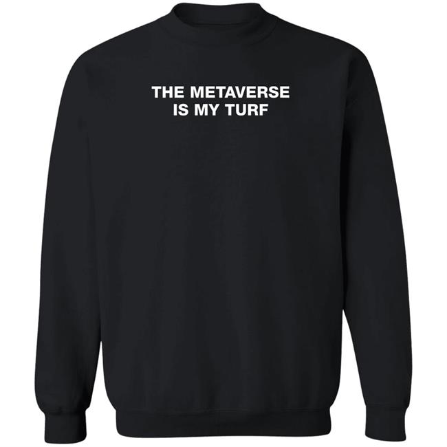 Lil Bitcoins Merch The Metaverse Is My Turf T Shirt The Metaverse Is My Turf T Shirt Lil Bitcoins Merch