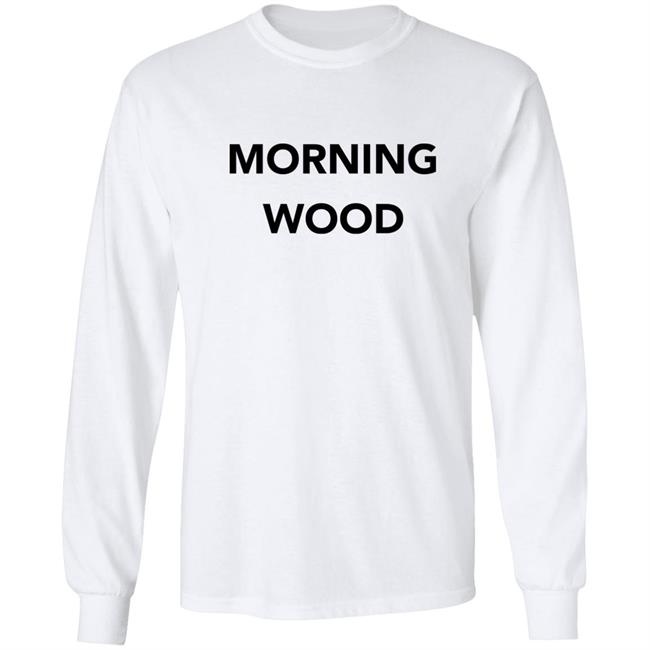 Dominic Wood Dick And Dom Morning Wood Shirt Morning Wood Shirt Dick And Dom Dominic Wood