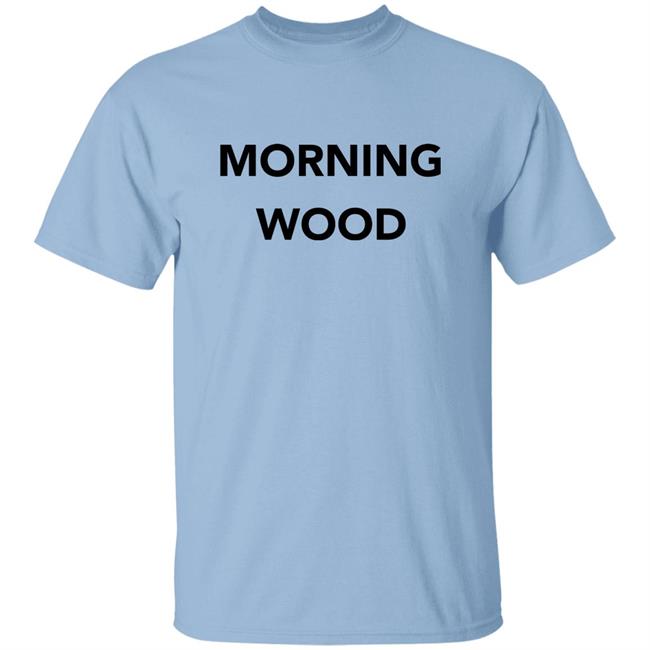 Dominic Wood Dick And Dom Morning Wood Shirt Dick And Dom Dominic Wood Morning Wood Shirt
