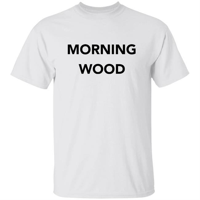 Dominic Wood Dick And Dom Morning Wood Shirt Dominic Wood Morning Wood Shirt Dick And Dom