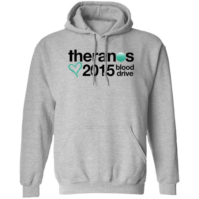 Shirts That Go Hard Theranos 2015 Blood Drive Shirt