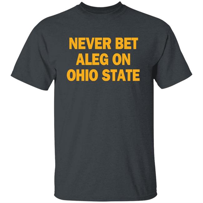 Never Bet Aleg On Ohio State Shirt Michigan Baseball