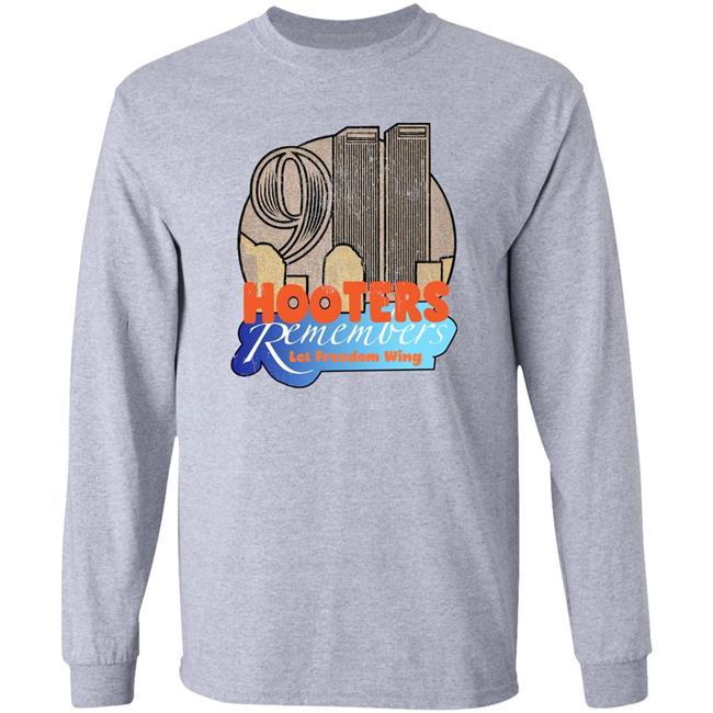 Hooters Remembers 911 Let Freedom Wing Shirt Shirts That Go Hard
