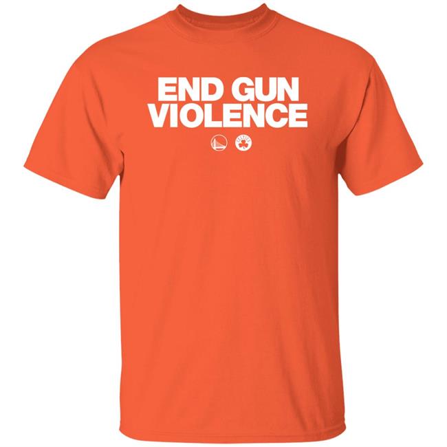 End Gun Violence Learn More Bradybuzz Everytown Giffordscourage Livefreeus Amarchforourlives Shirt Golden State Warriors And Boston Celtics