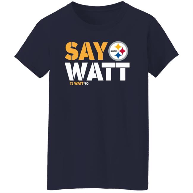 Mark Kaboly The Steelers Pro Shop Pittsburgh Steelers Say Watt Tj Watt 90 Shirt