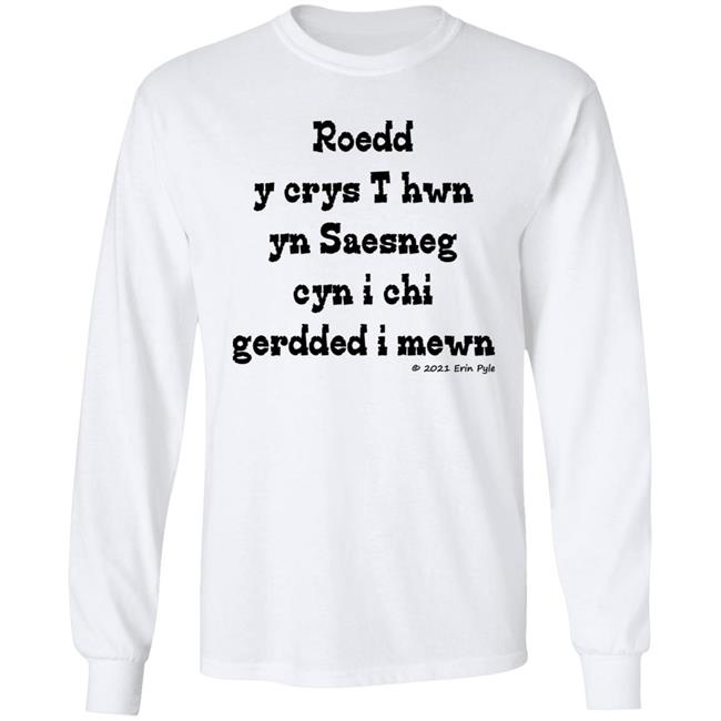 Roedd Y Crys T Hwn Yn Saesneg Cyn I Ti Gerdded I Mewn Erin Pyle Shirt Craig Allman