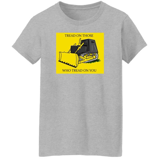 Libertarian-In-Chief Tread On Those Who Tread On You Killdozer Yellow Shirt