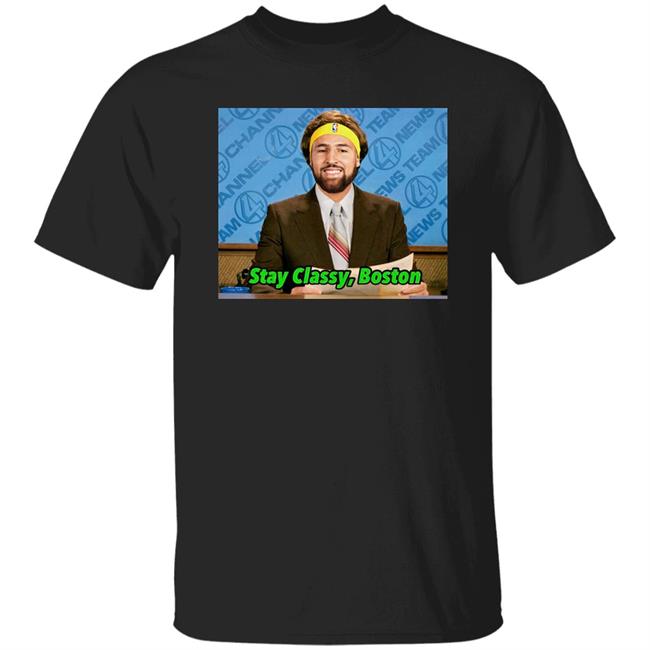 Tony Clements Stay Classy Boston Shirt Klay Thompson