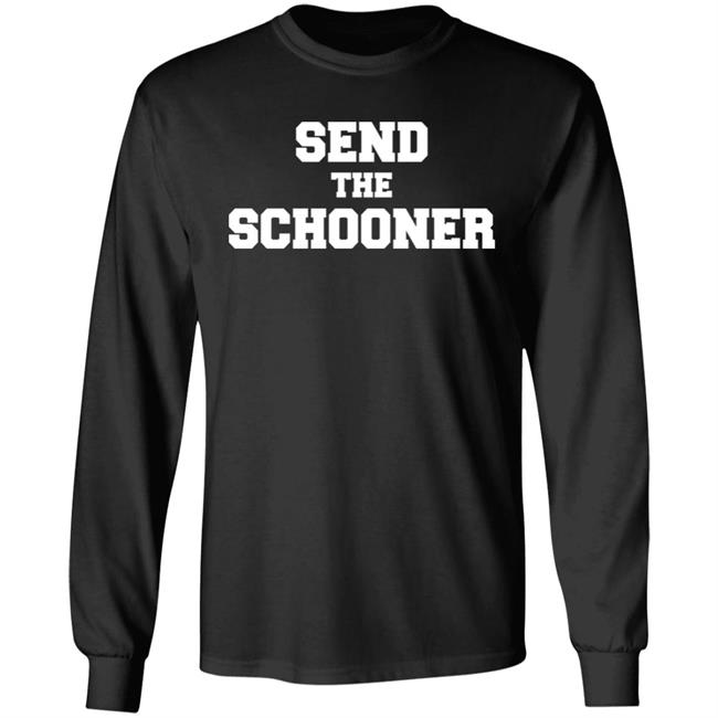#Sendtheschooner Send The Schooner T Shirt