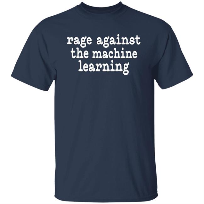 Chris Bail Rage Against The Machine Learning Shirt