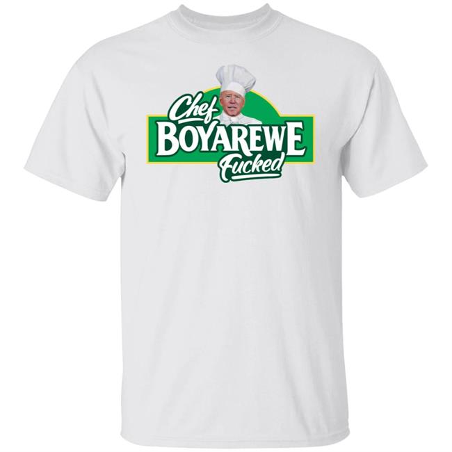 Maga Mirza Chef Boyarewe Fucked Joe Biden Shirt