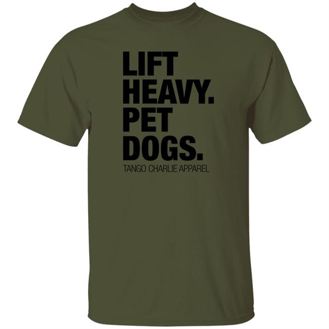 Laken Tomlinson Tango Charlie Apparel Merchandise Lift Heavy Pet Dogs Tee Shirt