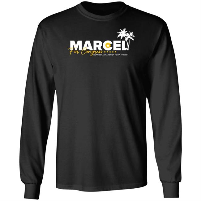 Marcel For Congress Shirt Repair Black America To Fix America