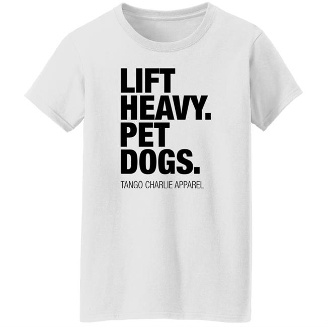 Laken Tomlinson Connor Hughes Lift Heavy Pet Dogs Tango Charlie Apparel Shirt