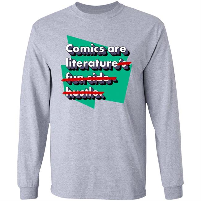 Heyjjlopez Comics Are Literature's Fun Side Hustle Shirt