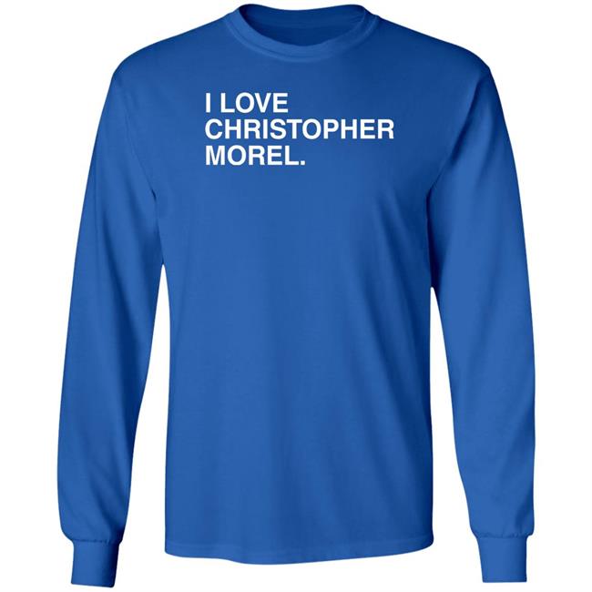 Obvious Shirts Merch I Love Christopher Morel Shirt