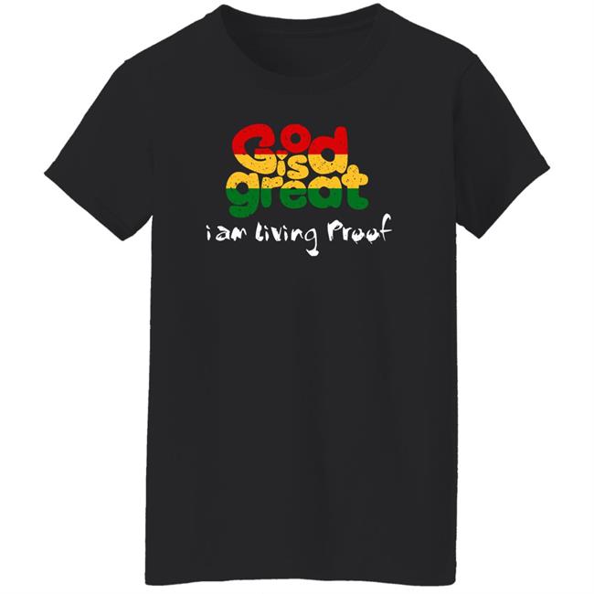 Larenz Tate God Is Great Merch God Is Great I Am Living Proof Shirt