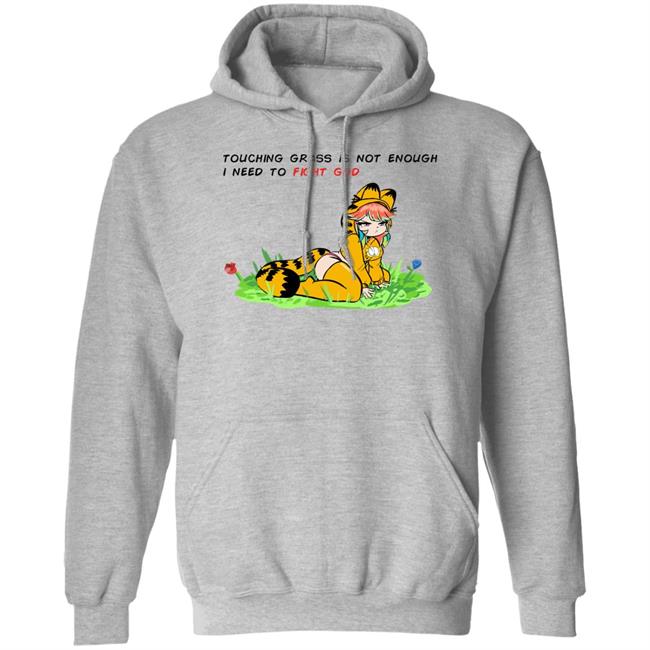 Touching Grass Is Not Enough I Need To Fight God Garfield Meme Shirt Paulozadias