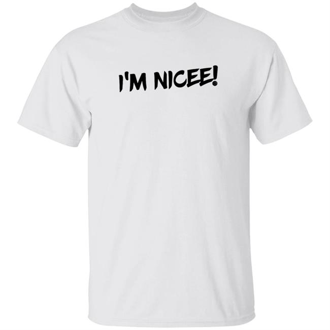 Maxisnicee Merch I'm Nicee Shirt White