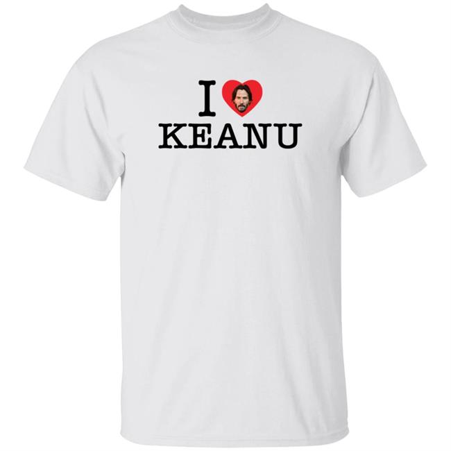 Nhung - Keanu Reeves I Love Keanu Shirt Lionsgate