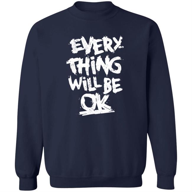 Everything Will Be Ok Shirt #Mandalay Everything Will Be Ok Shirt #Mandalay
