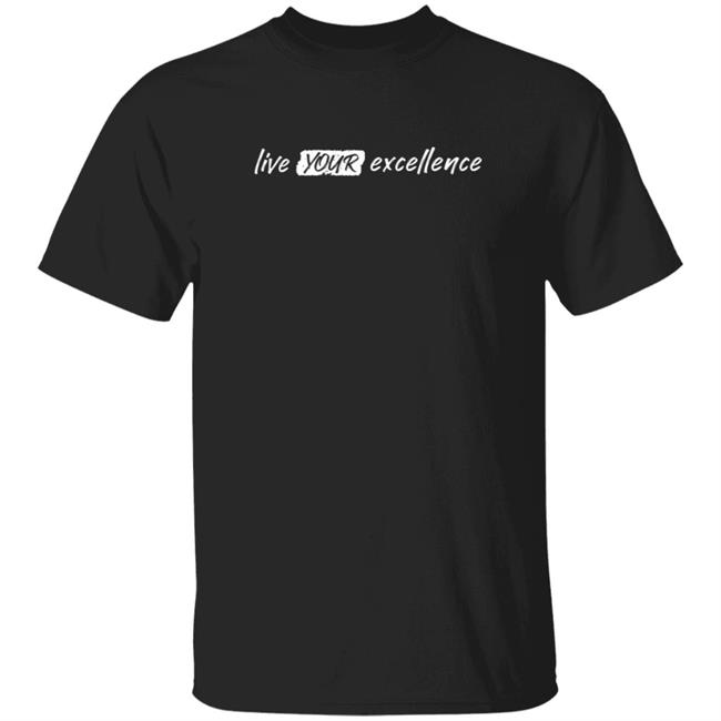 Loan - Live Your Excellence Shirt Jonathan Alsheimer
