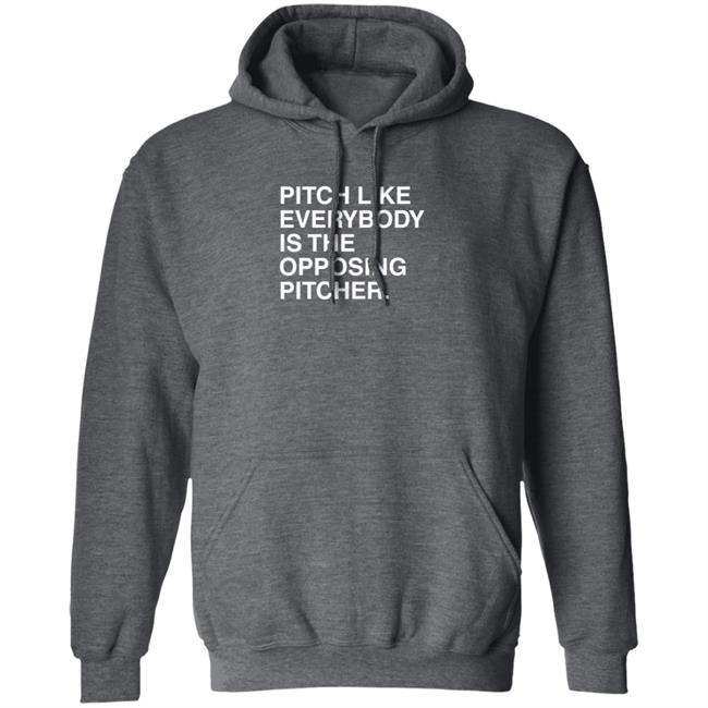 Pitch Like Everybody Is The Opposing Pitcher T Shirt Obvious Shirts Loan - Pitch Like Everybody Is The Opposing Pitcher T Shirt Obvious Shirts