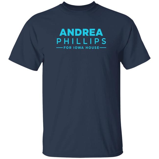 Loan - Andrea Phillips For Iowa House Shirt