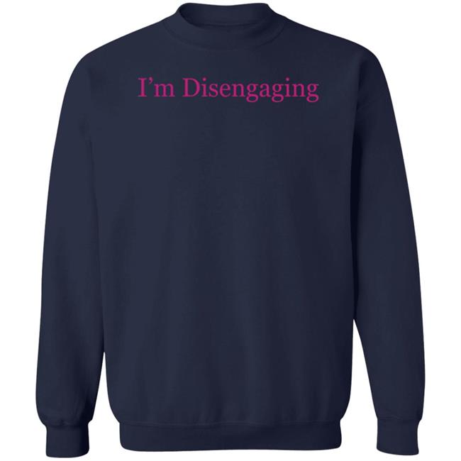 Meredith Marks Merch I'm Disengaging Shirt Nhung - Meredith Marks Merch I'm Disengaging Shirt